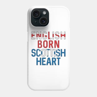 ENGLISH BORN SCOTTISH HEART Phone Case