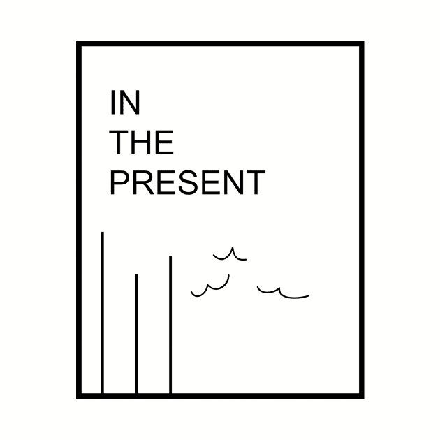 InThePresent Tee by HighEnoughClothing