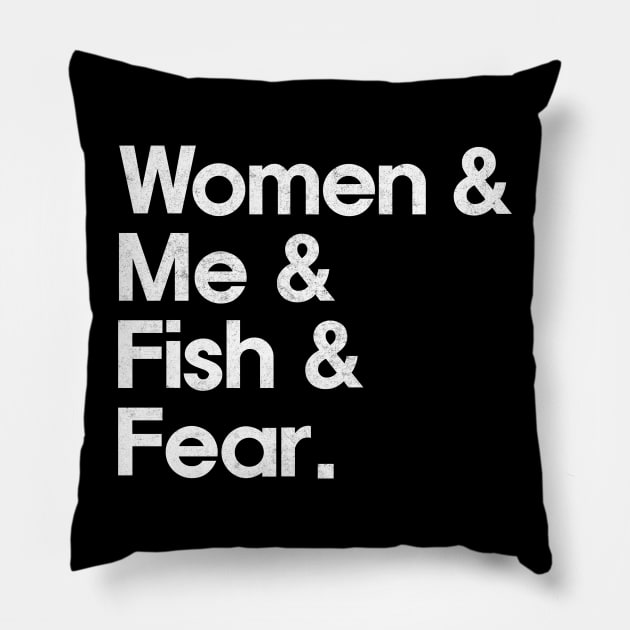 Women Want Me Fish Fear Me Pillow by DankFutura