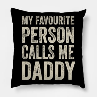 Dad Gift - My Favourite Person Calls Me Daddy Pillow