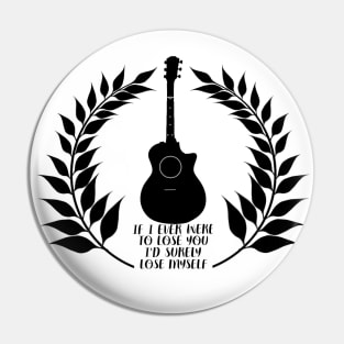 Lose myself- Black design Pin