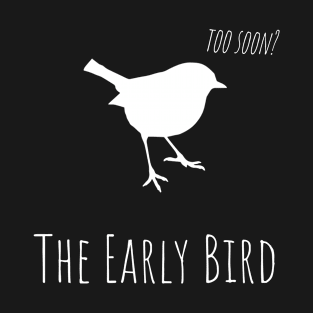 Early Bird T-Shirt