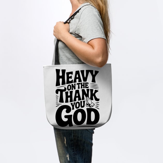 Heavy on The Thank You God by Frank Ring