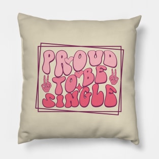 Proud To Be Single Love Sucks Anti Love Anti Valentines Day Pillow