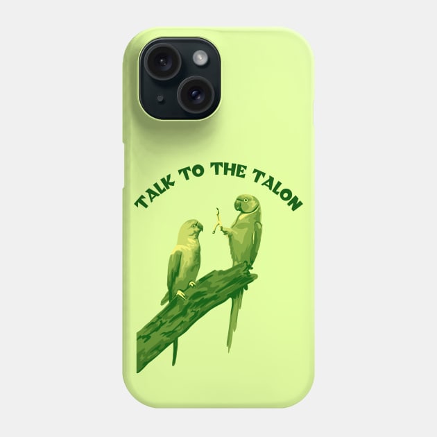 Talk to the Talon Phone Case by Slightly Unhinged