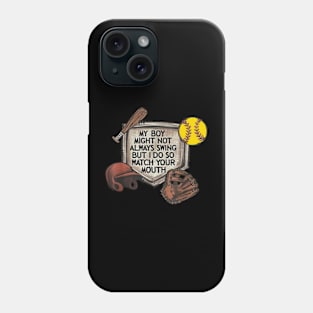 My Girl Might Not Always Swing But I Do So Watch Your Mouth Phone Case