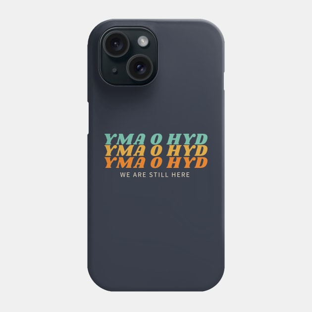 Yma O Hyd Phone Case by Teessential