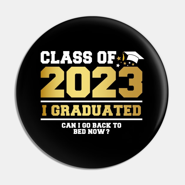 I Graduated Can I Go Back To Bed Now? Funny Class Of 2023 Pin by Zakzouk-store