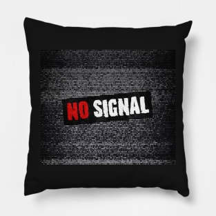 No signal Pillow