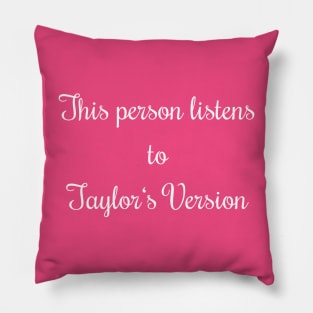 This person listens to Taylor's Version Pillow