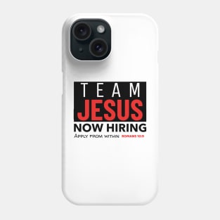 Team Jesus Now Hiring Phone Case