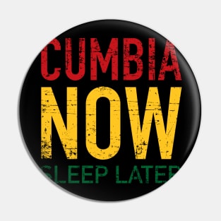 Cumbia now, sleep later - Grunge Reggae design Pin