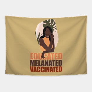 Educated Melanated Vaccinated- Black power-Black pride Tapestry
