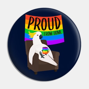 Proud from home gay cockatoo Pin