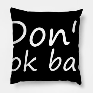 Don't look back Pillow