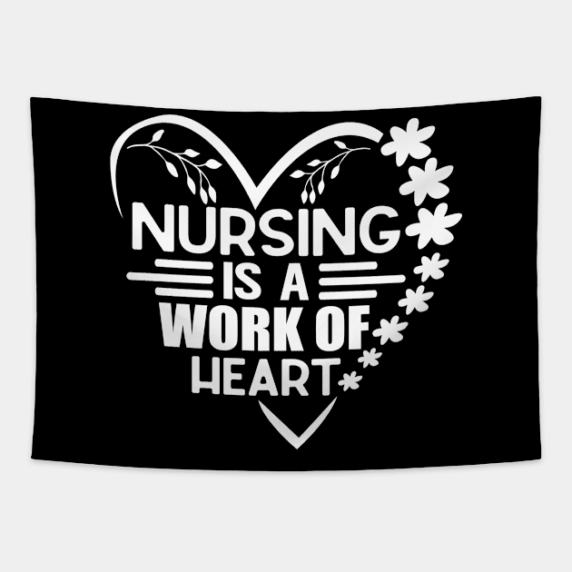 Nursing Is a Work Of Heart, International Nurses Day Tapestry by WildFoxFarmCo