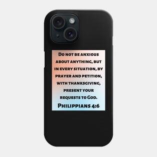 Bible Verse Philippians 4:6 Phone Case