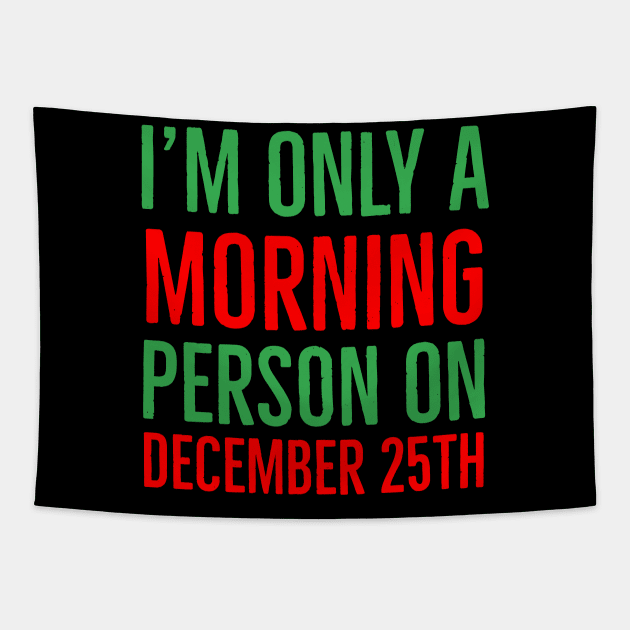 I'm only a morning person on December 25th Tapestry by evokearo