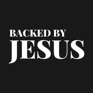 Backed By Jesus T-Shirt