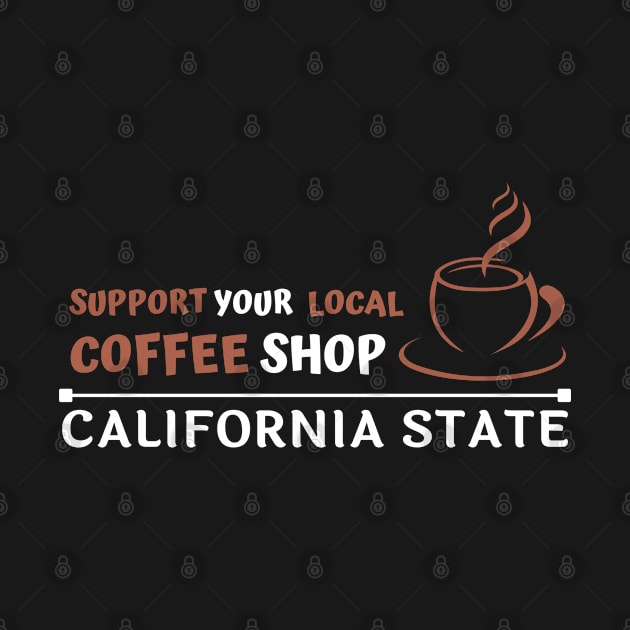 California State Coffee shop Support local by Kelowna USA