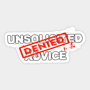 Unsolicited Advice Stickers Teepublic