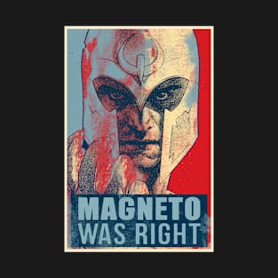 magneto was right T-Shirt