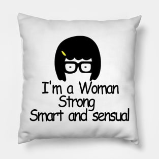 I m a woman strong smart and sensual Pillow