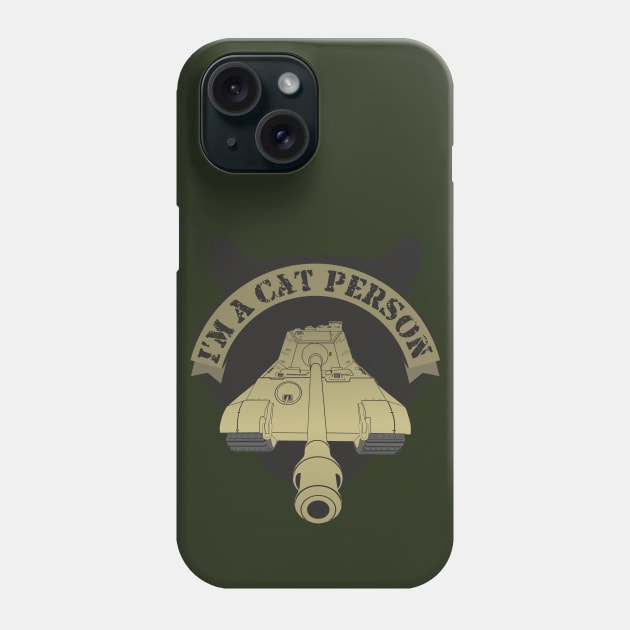 I'm A Cat Person Pz VI Ausf. B, Tiger II Phone Case by FAawRay