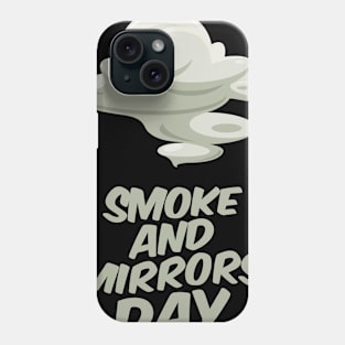 29th March - Smoke and Mirrors Day Phone Case