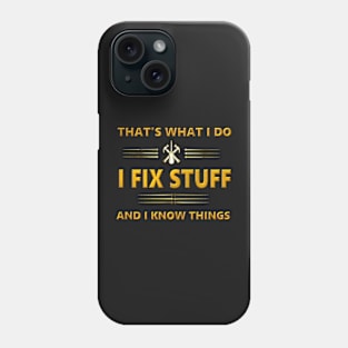 I Fix Stuff Phone Case