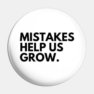 Mistakes Help Us Grow. Motivational and Inspirational Saying Pin