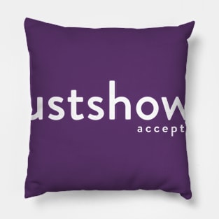 Just Show Up Pillow
