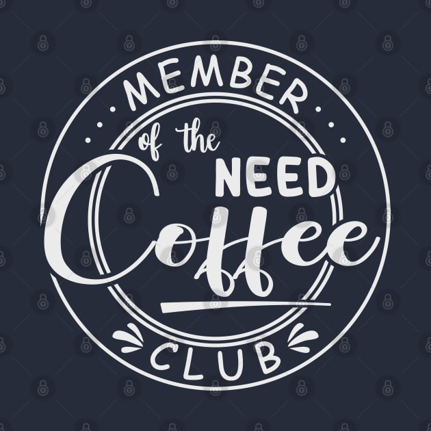 Member of the Need Coffee Club by Blended Designs