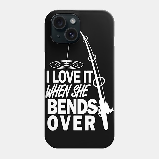 I love It When She Bends Over Phone Case by santiagoaldomarcias