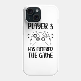 Player 3 Has Entered The Game Phone Case