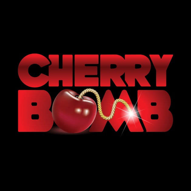 Cherry Bomb by FAKE NEWZ DESIGNS