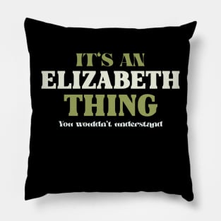 It's an Elizabeth Thing You Wouldn't Understand Pillow