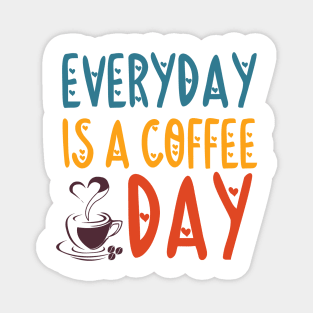 Everyday is a coffee day  Sport Latte Caffeine Lover  Gift for her Magnet