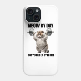 Cat Fitness Lovers Gift Meow By Day Bodybuilder By Night Workout Phone Case