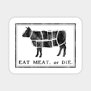 Eat Meat or Die Magnet