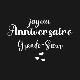 joyeux anniversaire grande-sœur T-Shirt