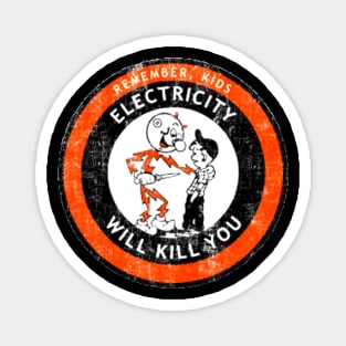 Remember Kids Electricity Will Kill You Magnet