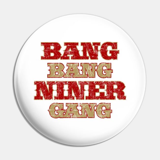 Bang Bang Niner Gang 49ers Vintage Style Pin by GraciafyShine