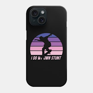 i do my own stunt Phone Case