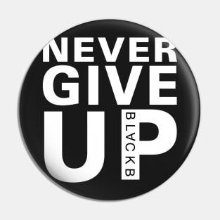 never give up shirt Pin