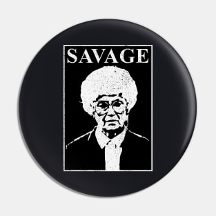 The Golden Girls- Sophia Petrillo Savage Pin