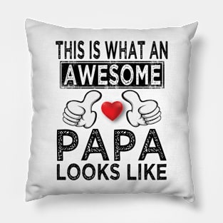 this is what an awesome papa looks like Pillow