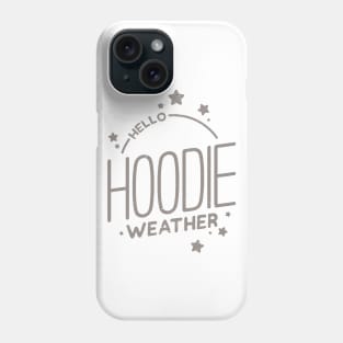 Hello Hoodie Weather Phone Case