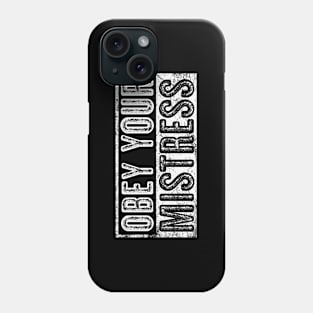 Obey Your Mistress - Vintage Look Text Phone Case