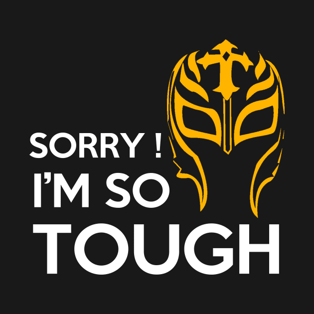 Sorry! I'm So Tough by PattisonAvePhanatics